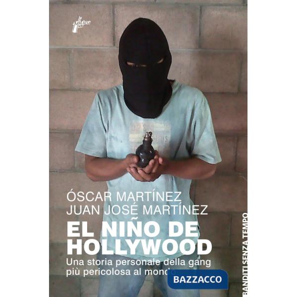 Niño de Hollywood. Una storia personale della gang più pericolosa al mondo (El)