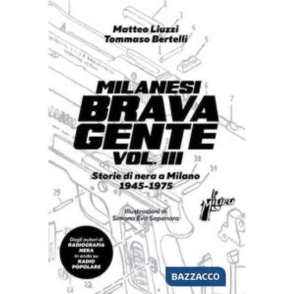 Milanesi brava gente. Storie di nera a Milano (1945-1975). Vol. 3