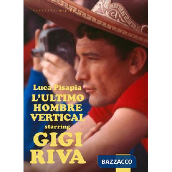 Gigi Riva. Ultimo hombre vertical