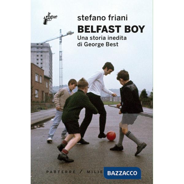 Belfast boy. Una storia inedita di George Best