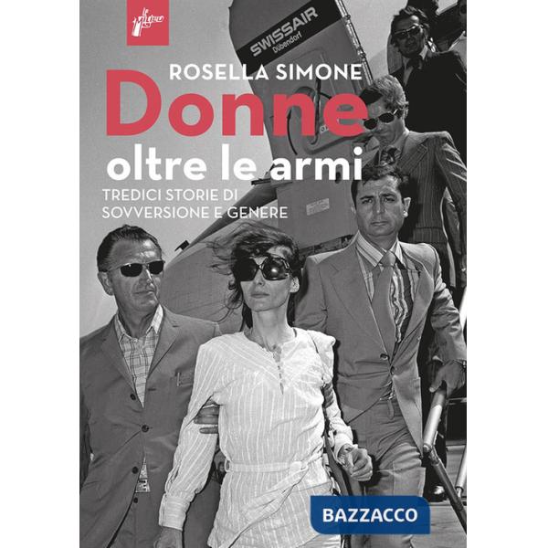 Donne oltre le armi. Tredici storie di sovversione e genere. Nuova ediz.