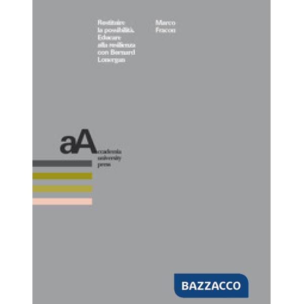 Restituire la possibilità. Educare alla resilienza con Bernard Lonergan