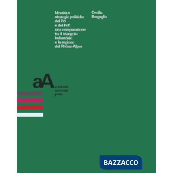Identità e strategie politiche del Pci e del Pcf: una comparazione tra il triangolo industriale e la regione del Rhône-Alpes