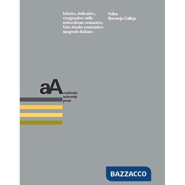 Infinito, indicativo, congiuntivo nelle subordinate sostantive. Uno studio contrastivo spagnolo-italiano