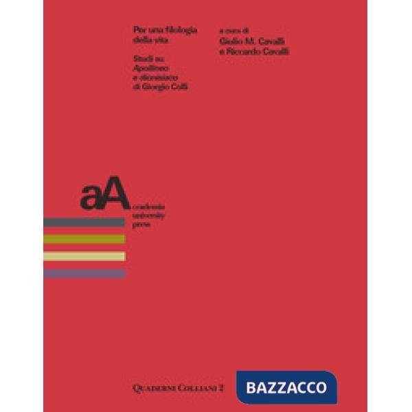 Per una filologia della vita. Studi su «Apollineo e dionisiaco» di Giorgio Colli