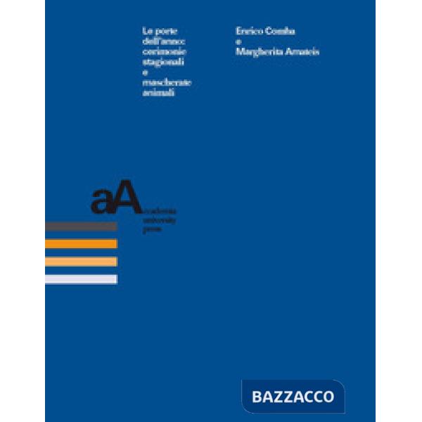 Porte dell'anno: cerimonie stagionali e mascherate animali (Le)