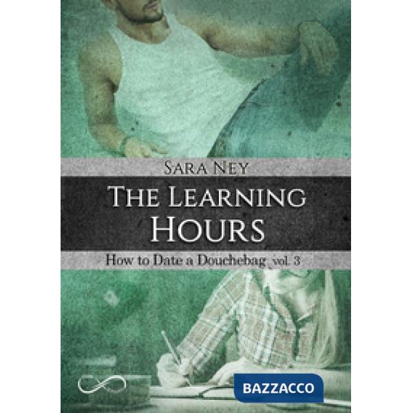 Learning hours. How to date a douchebag (The). Vol. 3