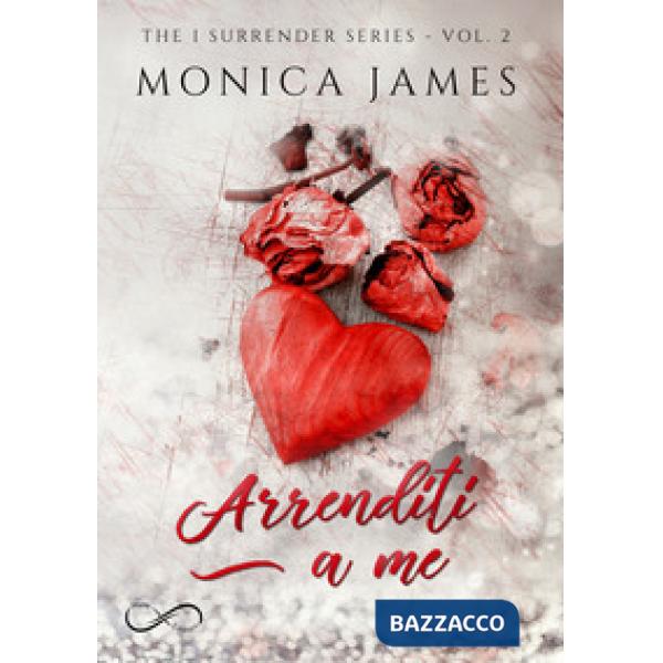 Arrenditi a me. The I surrender series. Vol. 2