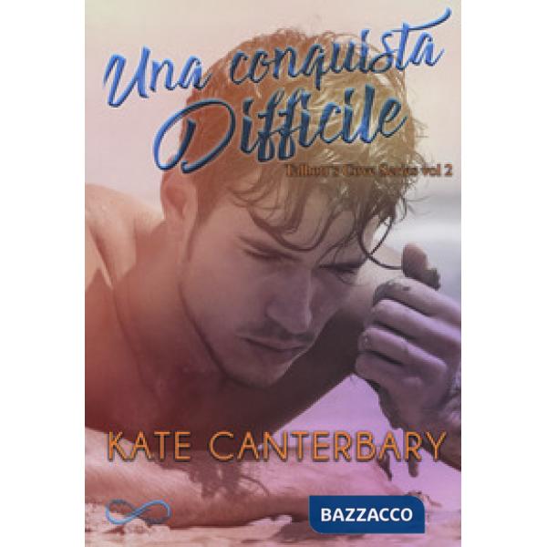 Conquista difficile. Talbott's Cove series (Una). Vol. 2
