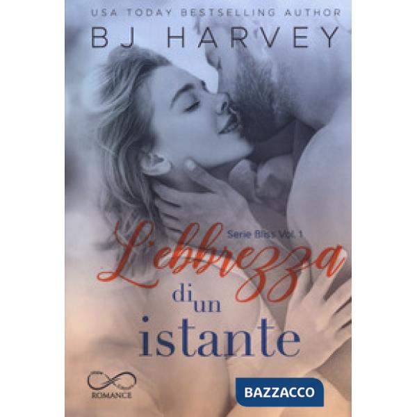 Ebbrezza di un istante. Bliss (L'). Vol. 1