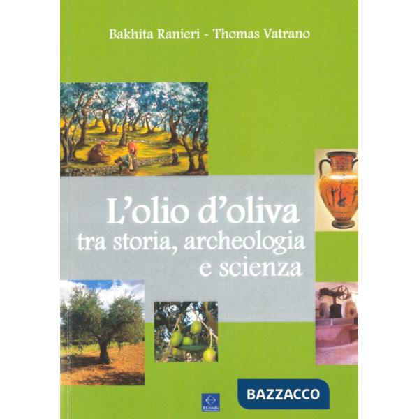 Olio d'oliva tra storia, archeologia e scienza (L')