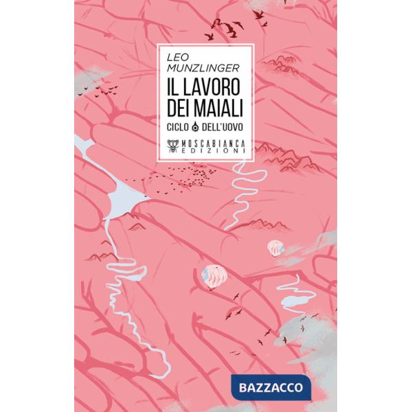 Lavoro dei maiali. Ciclo dell'uovo (Il)