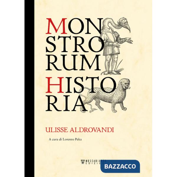 Monstrorum historia. Ediz. illustrata