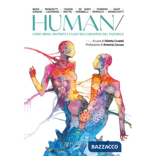 Human. Corpi ibridi, mutanti e fluidi nell'universo del possibile