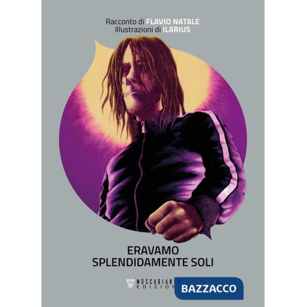 Eravamo splendidamente soli