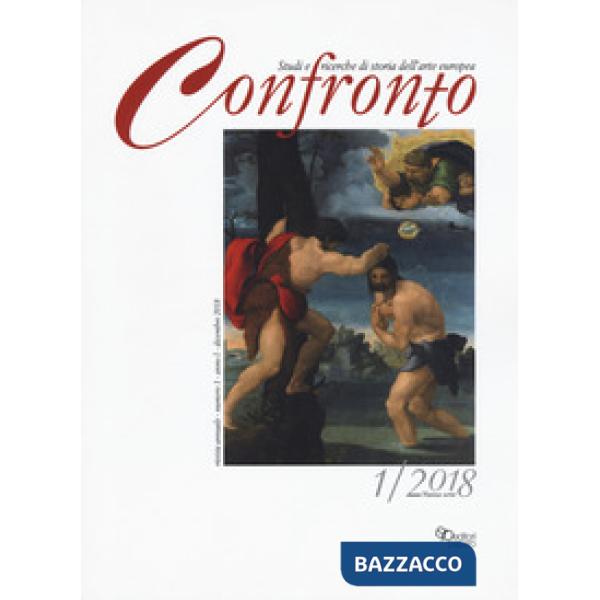 Confronto. Studi e ricerche di storia dell'arte europea (2018). Vol. 1