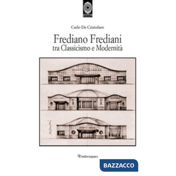 Frediano Frediani tra classicismo e modernità