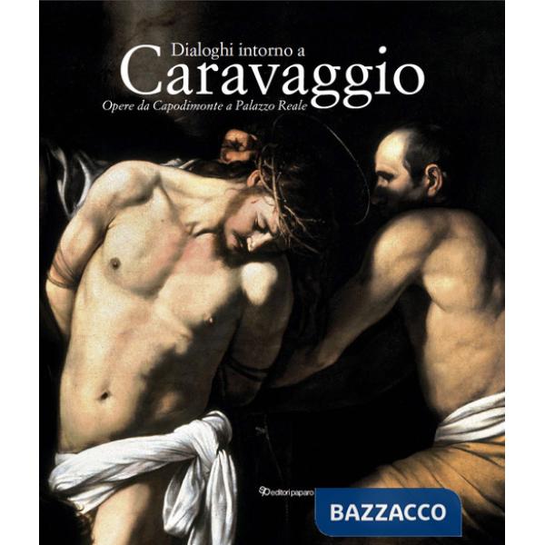 Dialoghi intorno a Caravaggio