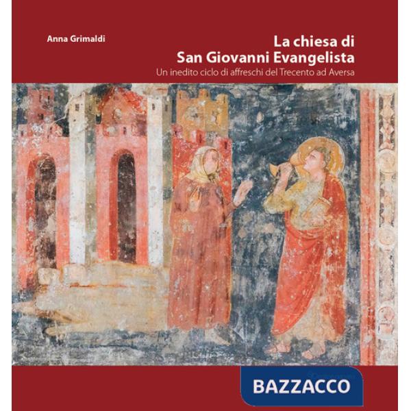 Chiesa di San Giovanni Evangelista. Un inedito ciclo di affreschi del Trecento ad Aversa (La)