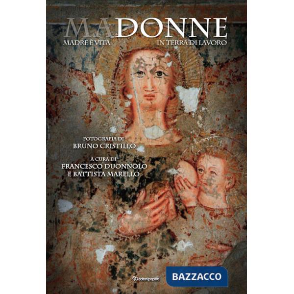 MaDonne. Madre è vita in Terra di Lavoro