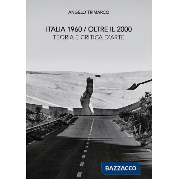 Italia 1960 oltre il 2000. Teoria e critica d'arte. Nuova ediz.