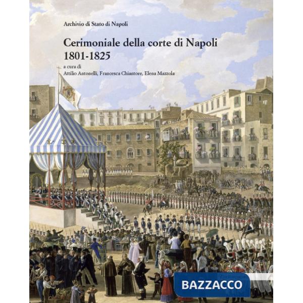 Cerimoniale alla corte di Napoli 1801-1825