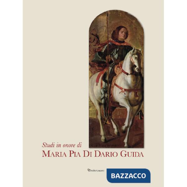 Studi in onore di Maria Pia di Dario Guida