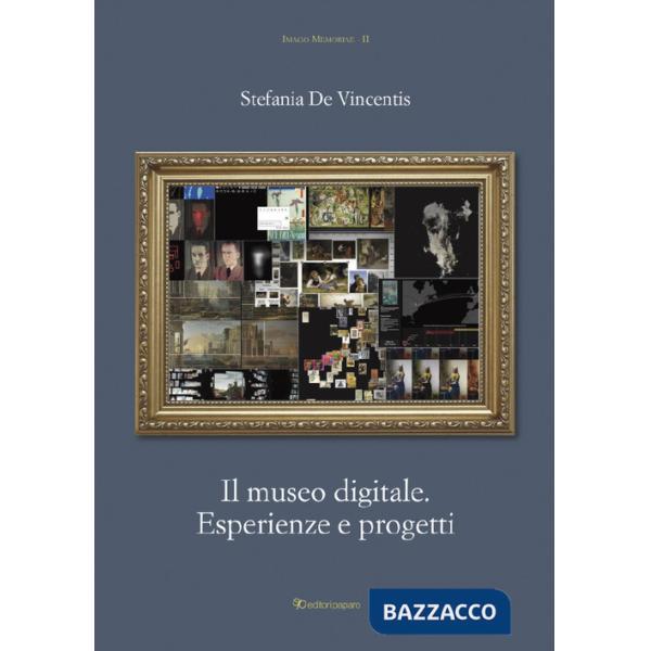 Museo digitale. Esperienze e progetti (Il)