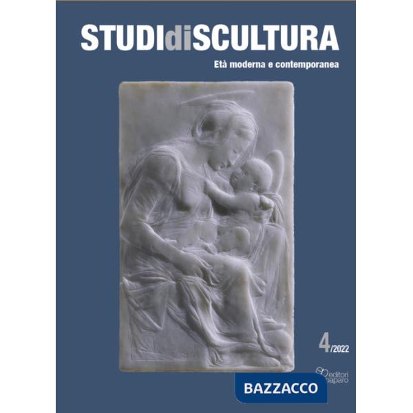 Studi di scultura. Età moderna e contemporanea (2022). Vol. 4