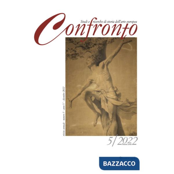 Confronto. Studi e ricerche di storia dell'arte europea. Nuova serie. Ediz. italiana e inglese (2022). Vol. 5