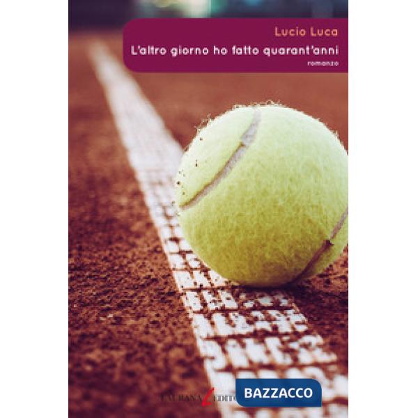 Altro giorno ho fatto quarant'anni (L')