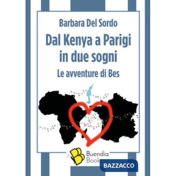 Dal Kenya a Parigi in due sogni. Le avventure di Bes