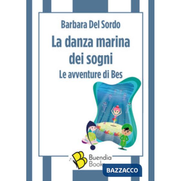 Danza marina dei sogni. Le avventure di Bes (La)