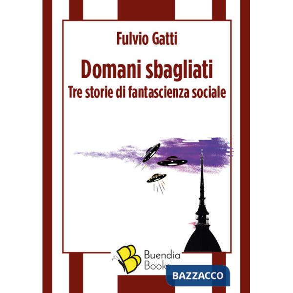 Domani sbagliati. Tre storie di fantascienza sociale