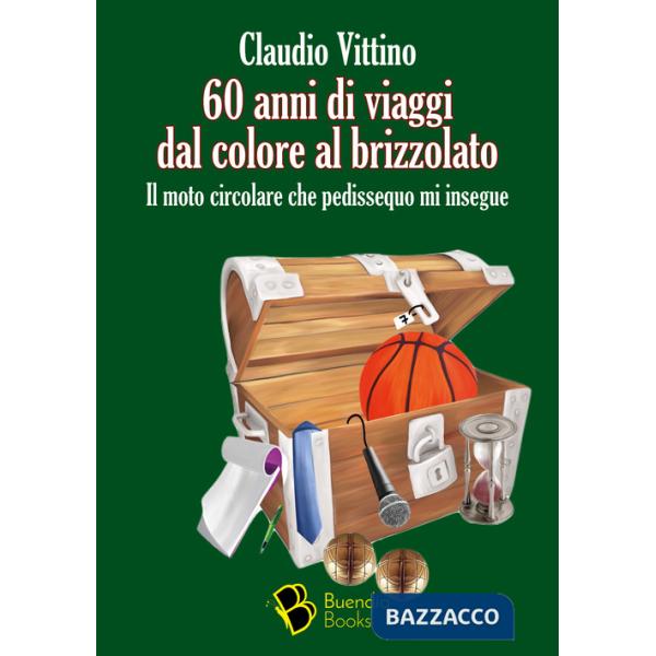 60 anni di viaggi dal colore al brizzolato. Il moto circolare che pedissequo mi insegue