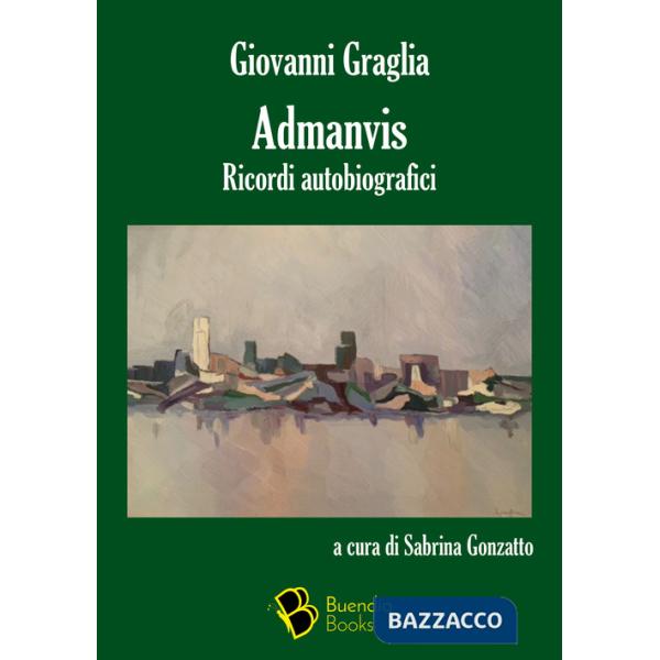 Admanvis. Ricordi autobiografici