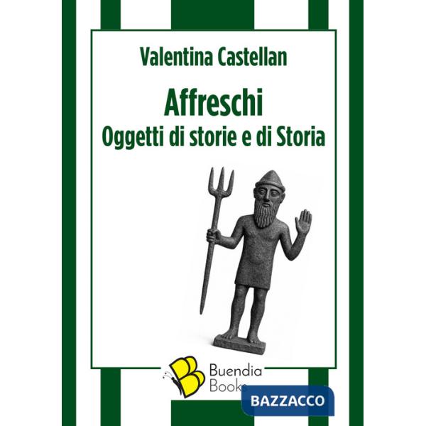 Affreschi. Oggetti di storie e di Storia