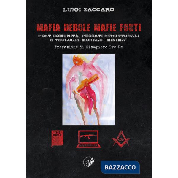 Mafia debole mafie forti. Post-comunità, peccati strutturali e teologia morale «minima»