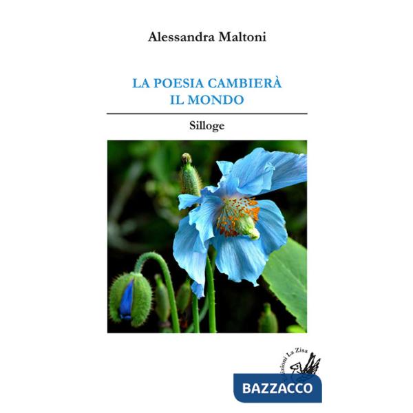 Poesia cambierà il mondo. Silloge (La)