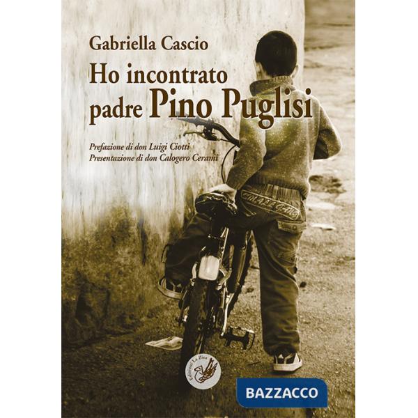 Ho incontrato padre Pino Puglisi