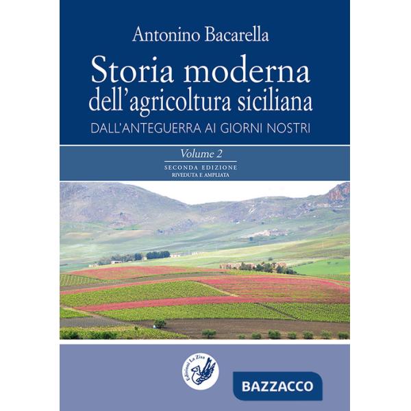 Storia moderna dell'agricoltura siciliana: dall'anteguerra ai giorni nostri. Vol. 1-2