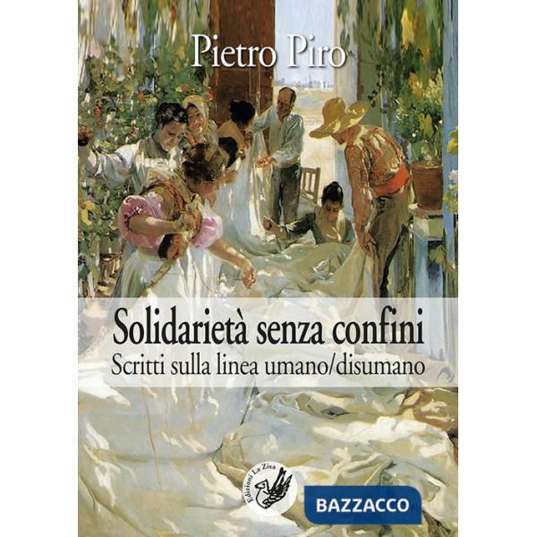Solidarietà senza confini. Scritti sulla linea umano/disumano
