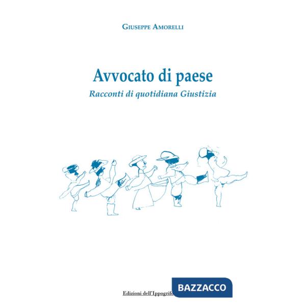 Avvocato di paese. Racconti di quotidiana giustizia