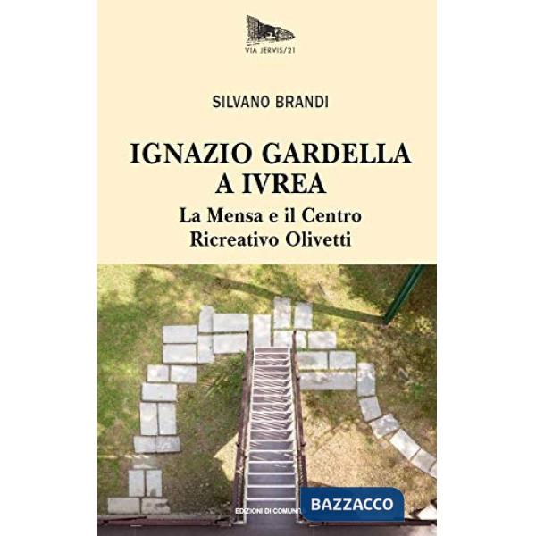 Ignazio Gardella a Ivrea. La Mensa e il Centro Ricreativo Olivetti