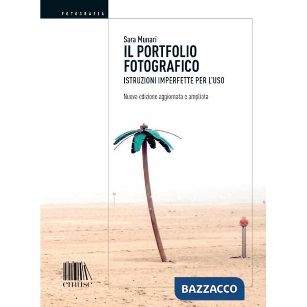 Portfolio fotografico. Istruzioni imperfette per l'uso (Il)