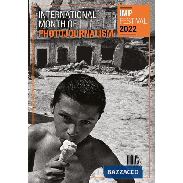 IMP. International Month of Photojournalism 2022. Ediz. italiana e inglese