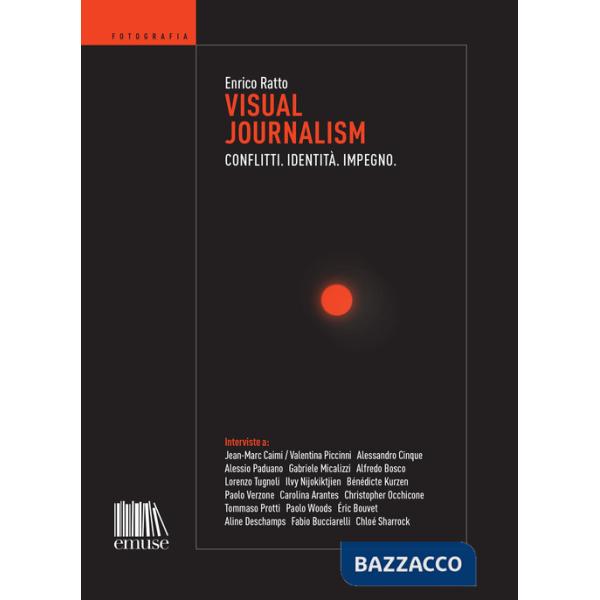Visual journalism. Conflitti. Identità. Impegno