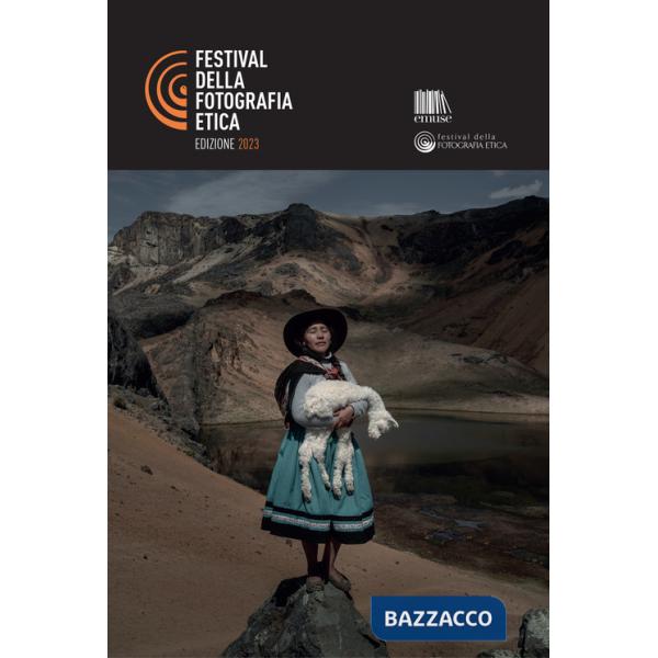 Catalogo Festival della Fotografia Etica 2023. Ediz. multilingue