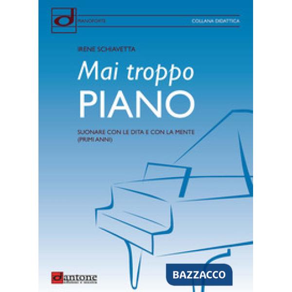 Mai troppo piano. Suonare con le dita e con la mente (primi anni)