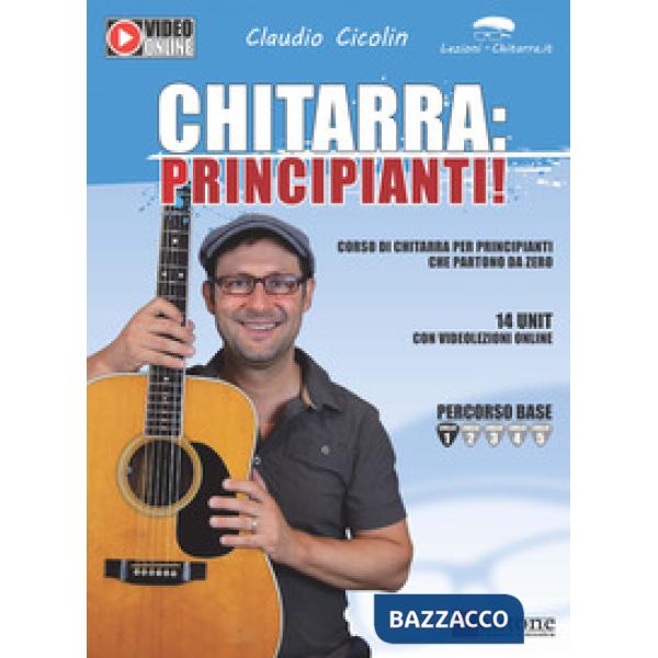 Chitarra: principianti! Corso di chitarra per principianti che partono da zero. Con Contenuto digitale per accesso online